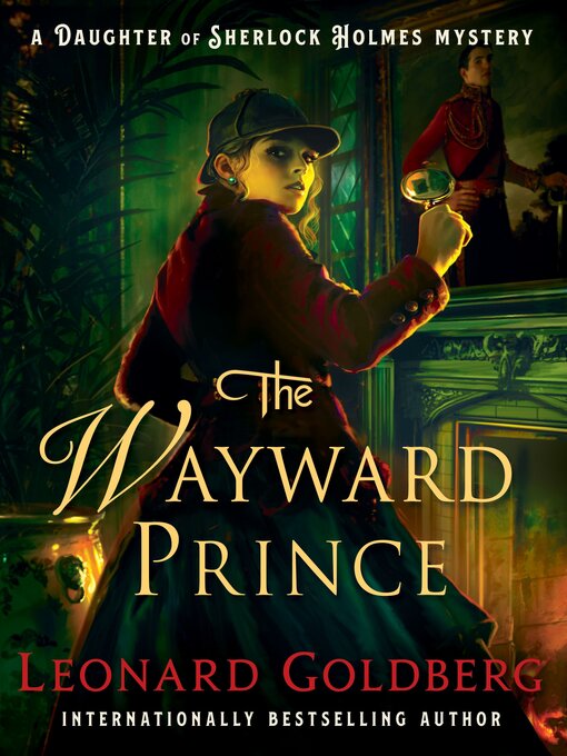 Title details for The Wayward Prince--A Daughter of Sherlock Holmes Mystery by Leonard Goldberg - Available